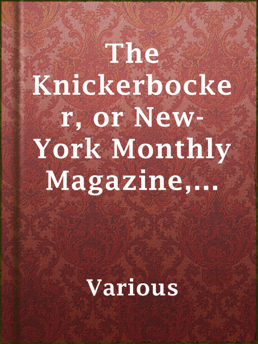 Title details for The Knickerbocker, or New-York Monthly Magazine, April 1844 by Various - Available
